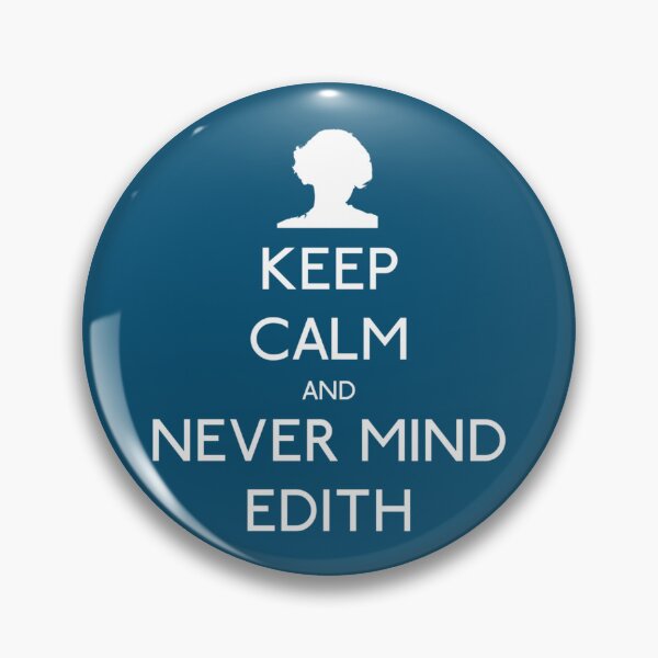Item preview, Keep Calm and Never Mind Edith   designed and sold by LivingstonShawn.