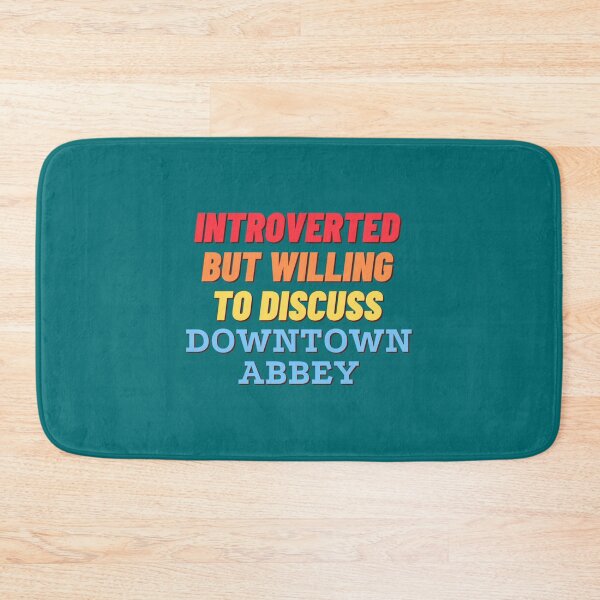 Item preview, Introverted but willing to discuss Downtown Abbey   designed and sold by LivingstonShawn.