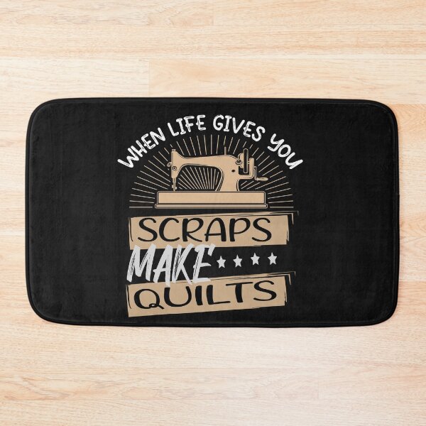 Item preview, When Life Gives You Scraps Make Quilts designed and sold by SheIsAQueen.