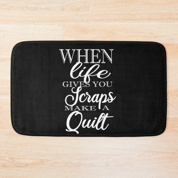 Item preview, When Life Gives You Scraps Make Quilts designed and sold by SheIsAQueen.
