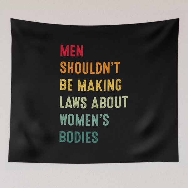 Item preview, Men Shouldn't Be Making Laws About Womens Bodies Feminist  designed and sold by RosannaArt.
