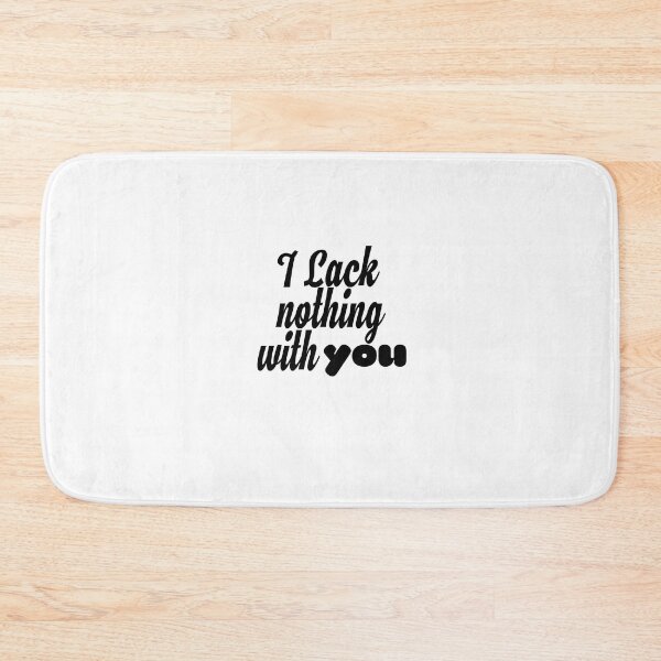 Item preview, I lack nothing with you designed and sold by Shalomjoy.