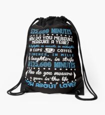 How Do You Measure A Year In Life? Drawstring Bag