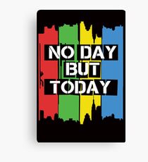 No Day But Today Canvas Print