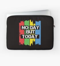No Day But Today Laptop Sleeve