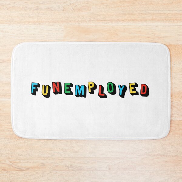 Item preview, Funemployment: Unemployed and Happy - Funemployed designed and sold by ClickForMore.