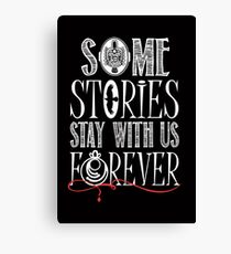 Some Stories Stay With Us Forever Canvas Print