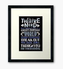 Theatre Nerd Framed Print