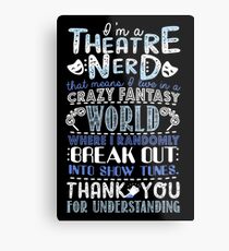 Theatre Nerd Metal Print