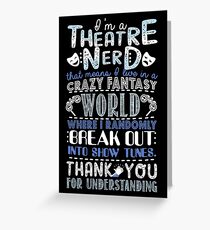 Theatre Nerd Greeting Card