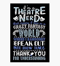Theatre Nerd Photographic Print