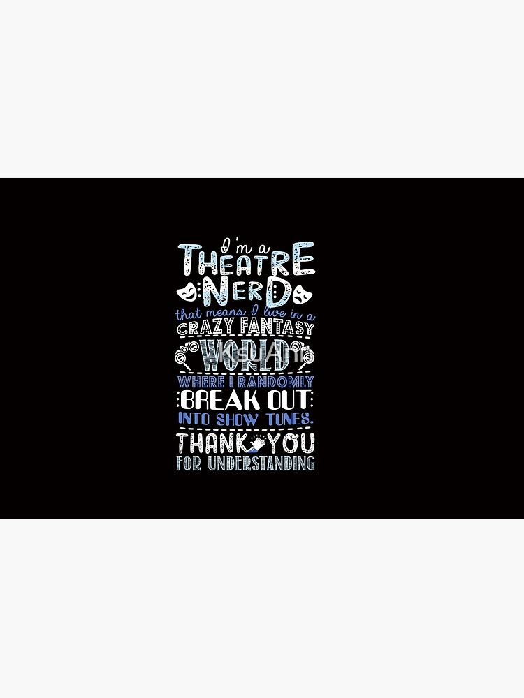 "Theatre Nerd Funny Gift For Theatre Lovers" Zipper Pouch for Sale by