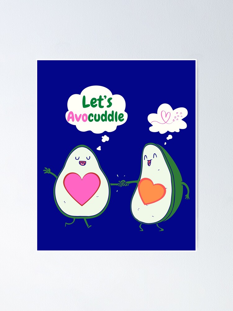 Let\'s avocuddle by Matching Poster | avocado | Redbubble lover\