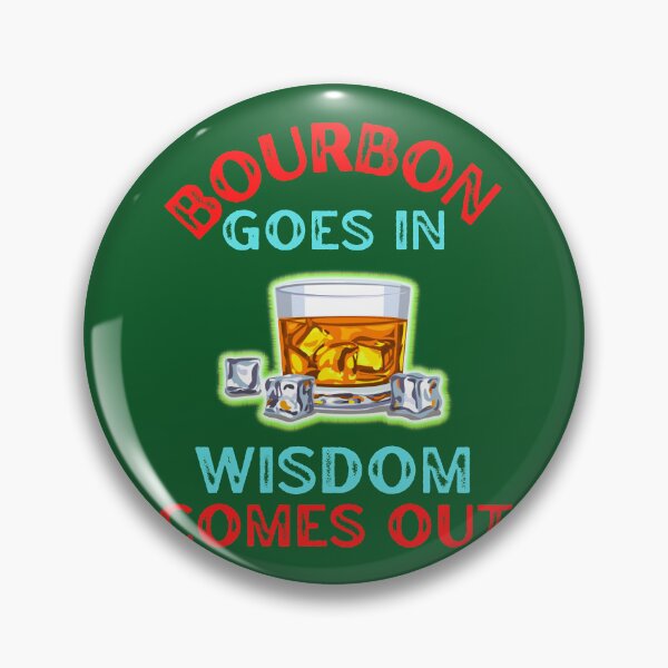 Item preview, Bourbon Goes In Wisdom Comes Out For Bourbon Lovers Classic  designed and sold by MogTerrance.