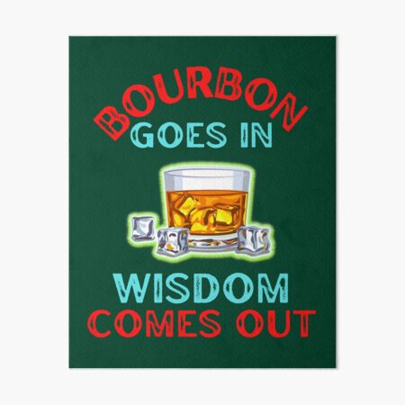 Item preview, Bourbon Goes In Wisdom Comes Out For Bourbon Lovers Classic  designed and sold by MogTerrance.