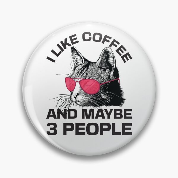 Item preview, I Like Coffee and Maybe 3 People Funny Cool Cat With Sunglasses designed and sold by dass-art.
