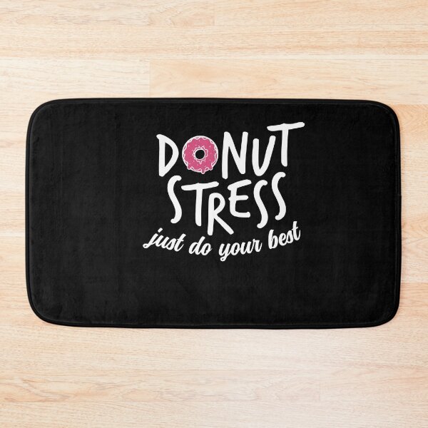 Item preview, Donut Stress Just Do The Best T-Shirt designed and sold by JudyMann8258.