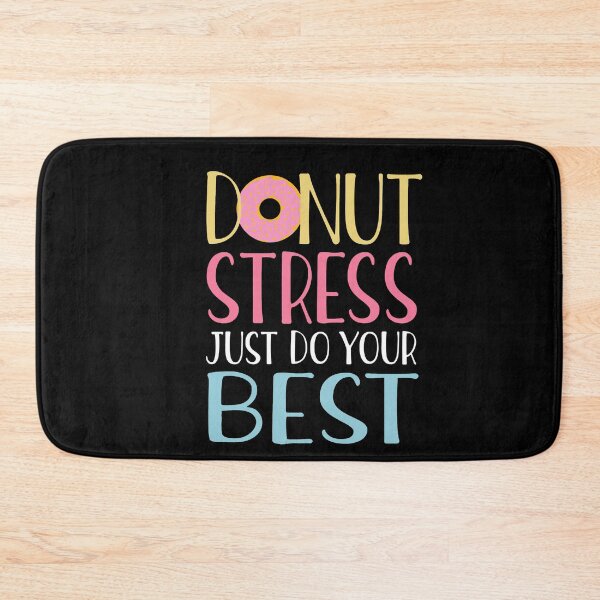 Item preview, Donut Stress Just Do Your Best T-Shirt designed and sold by JudyMann8258.