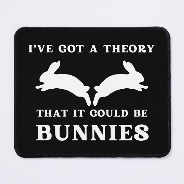 Item preview, I've got a theory, it could be bunnies - Buffy quote designed and sold by yoshra.