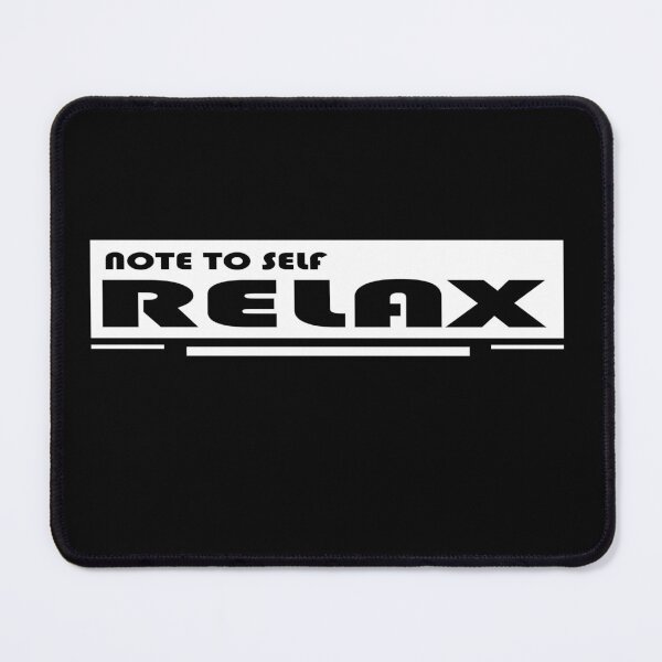 Item preview, NOTE TO SELF RELAX designed and sold by DKMarcaz.