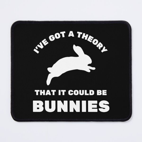 Item preview, I've got a theory, it could be bunnies - Buffy quote designed and sold by yoshra.