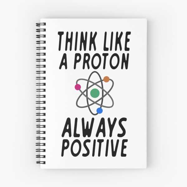 Item preview, Think Like a Proton, Always Positive designed and sold by Mr Wolf.