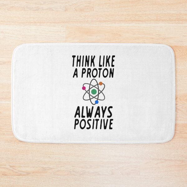 Item preview, Think Like a Proton, Always Positive designed and sold by Mr Wolf.