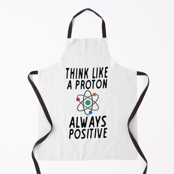 Item preview, Think Like a Proton, Always Positive designed and sold by Mr Wolf.