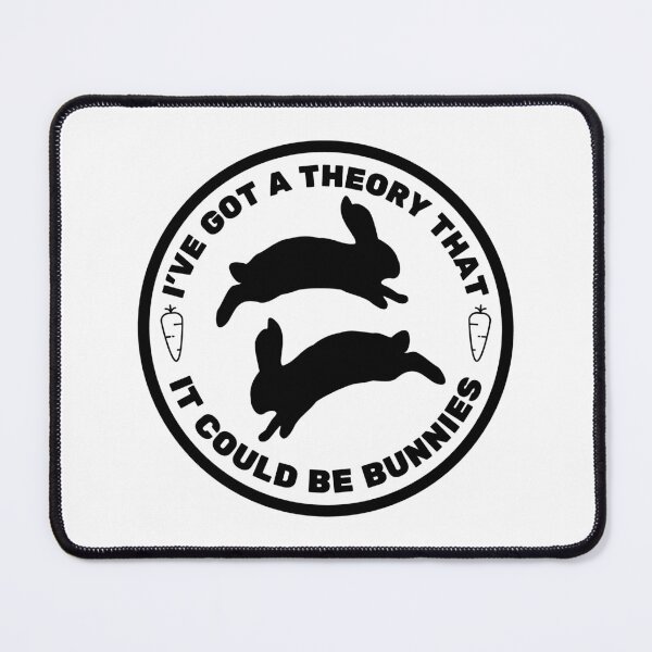 Item preview, I've got a theory, it could be bunnies - Buffy quote designed and sold by yoshra.