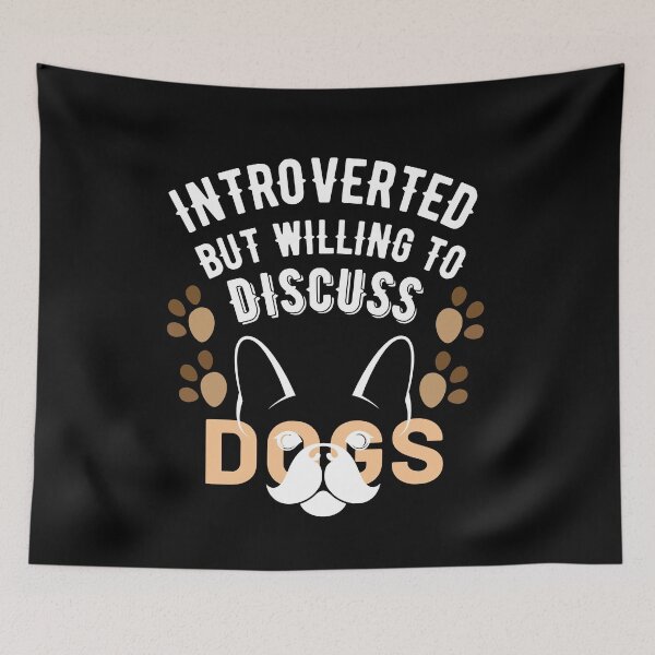 Item preview, Introverted But Willing To Discuss Dogs designed and sold by worldmodi.