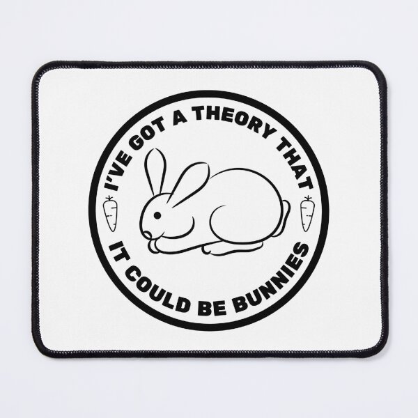 Item preview, I've got a theory, it could be bunnies - Buffy quote designed and sold by yoshra.