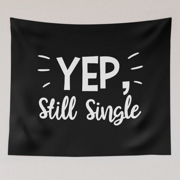 Item preview, Yep Still Single Funny Clothing Gift Men Women Valentine Day designed and sold by haselshirt.