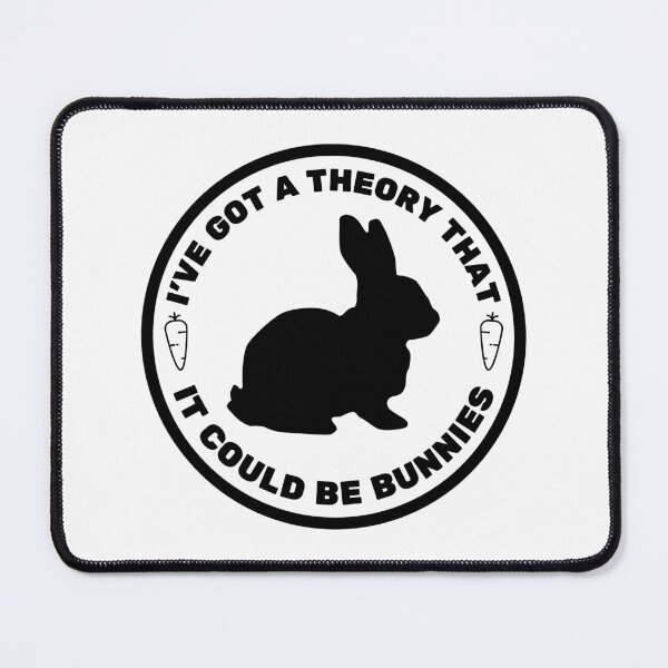 Item preview, I've got a theory, it could be bunnies - Buffy quote designed and sold by yoshra.