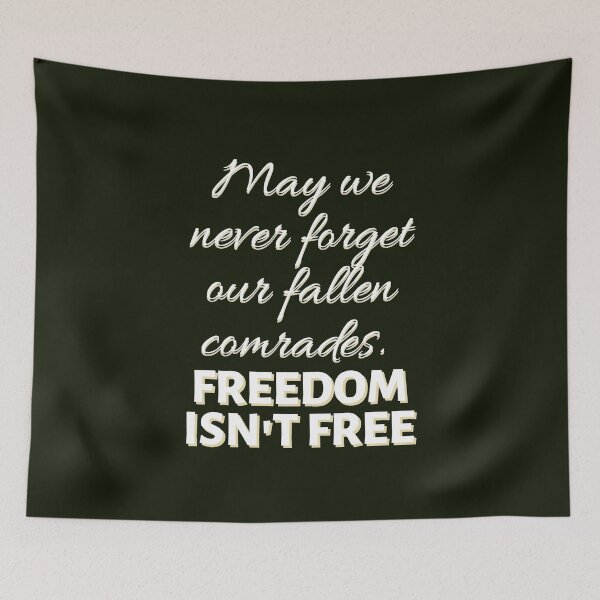 Item preview, May We Never Forget Our Fallen Comrades. Freedom Isn't Free designed and sold by Vicky021.