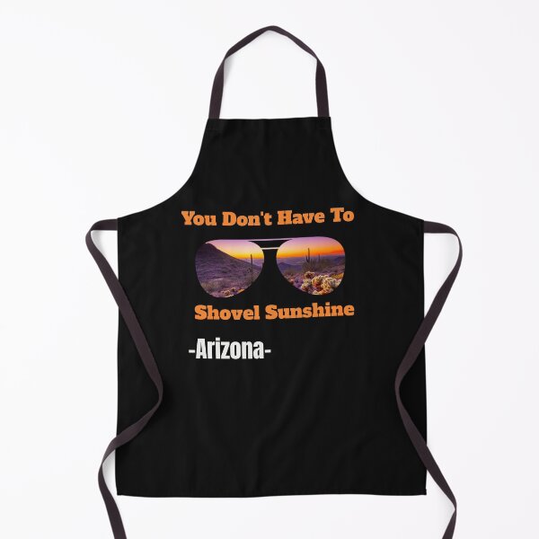 Item preview, You Don't Have To Shovel Sunshine In Arizona designed and sold by TastySpace.
