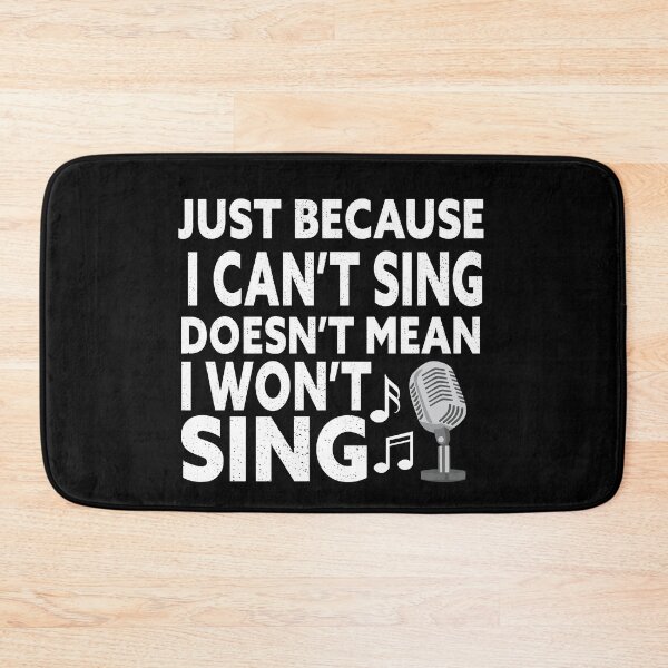 Item preview, Just Because I Cant Sing Doesnt Mean I Wont Sing designed and sold by Luna1Shop.