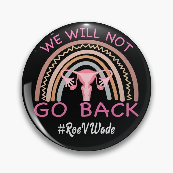 Item preview, We Will Not Go Back Protect Roe V Wade Pro Choice designed and sold by karaevensen255.