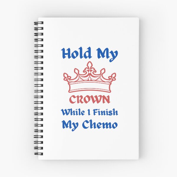 Item preview, Hold My Crown While I Finish My Chemo designed and sold by RedTomasB.