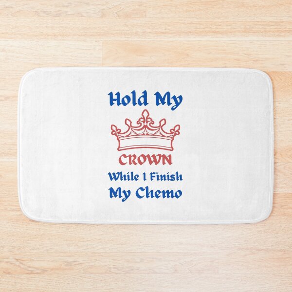 Item preview, Hold My Crown While I Finish My Chemo designed and sold by RedTomasB.