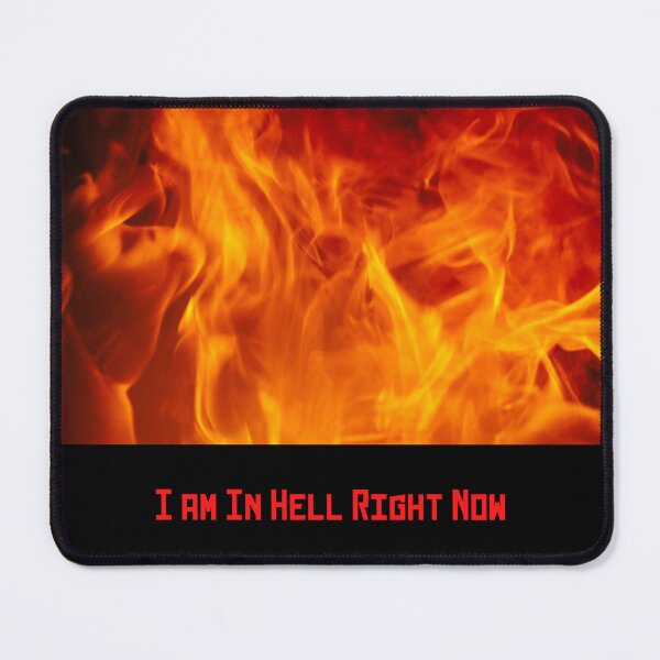 Item preview, I am In Hell Right Now designed and sold by GoodnessRight.