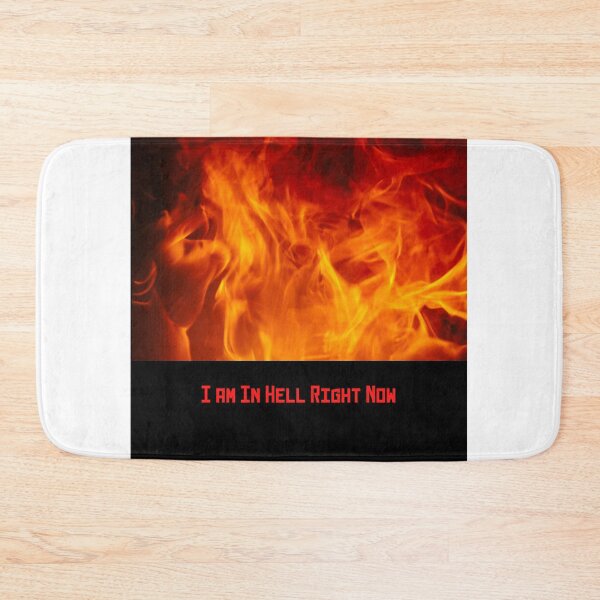 Item preview, I am In Hell Right Now designed and sold by GoodnessRight.