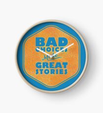 Bad Choices Make Great Stories - Humor Clock