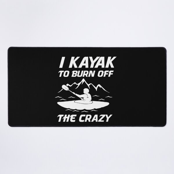 Item preview, I Kayak To Burn Off The Crazy Kayaking designed and sold by Luna1Shop.