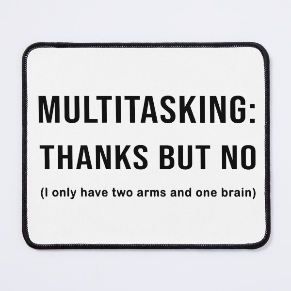 Item preview, Multitasking thanks but no designed and sold by PotatoButter.