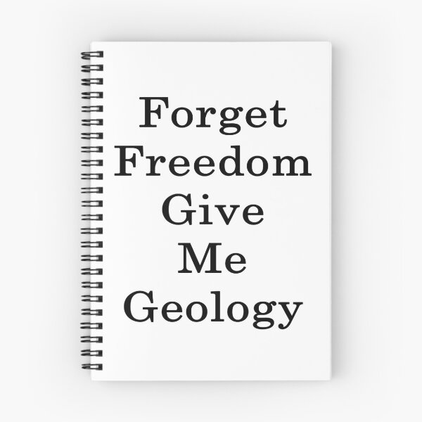 Item preview, Forget Freedom Give Me Geology  designed and sold by supernova23.
