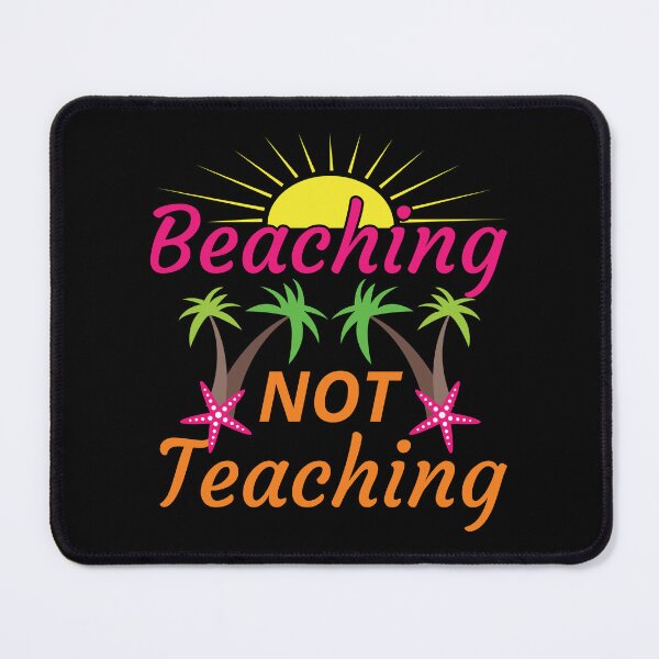Item preview, Funny Teacher's Beach Vacation - Beaching Not Teaching Funny Saying designed and sold by dass-art.