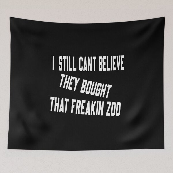 Item preview, I Still Cant Believe They Bought That Freakin Zoo funny designed and sold by ASSOUKI9.