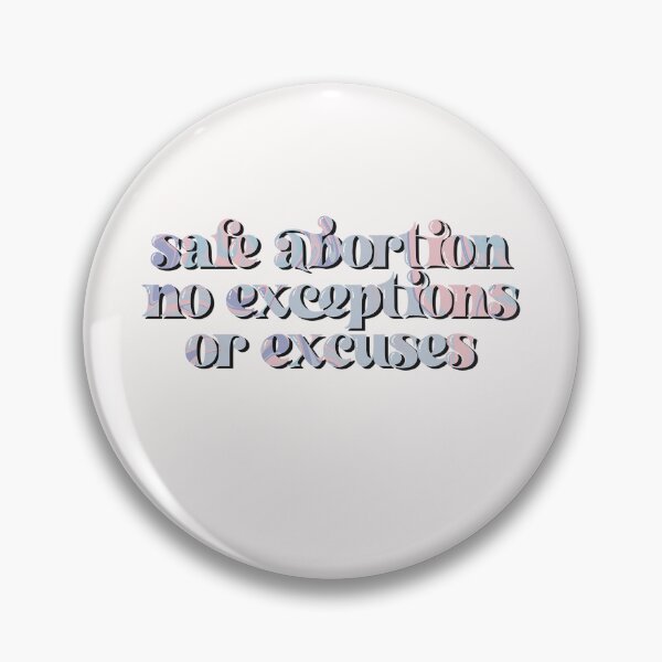 Item preview, safe abortion no excuses or exceptions designed and sold by goblinbabe.