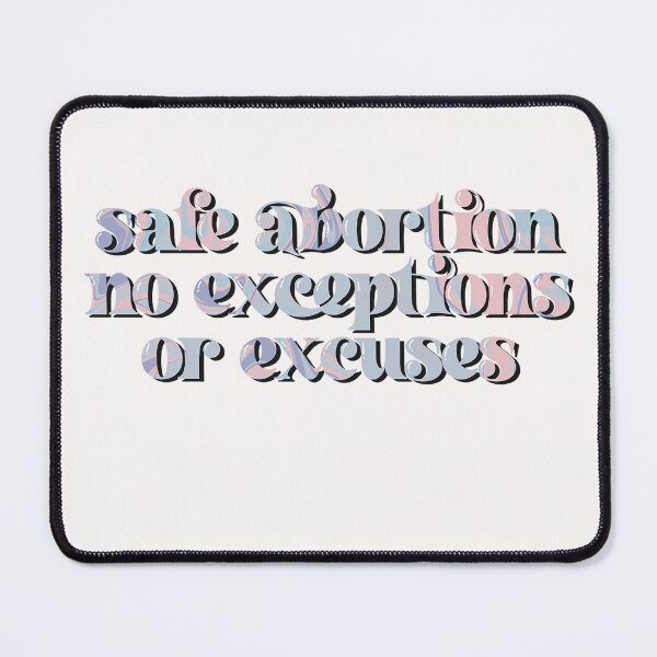 Item preview, safe abortion no excuses or exceptions designed and sold by goblinbabe.