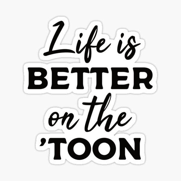 Life Is Better On The Toon Pontoon Boat Boating Fathers Gift Sticker for  Sale by Tbidox